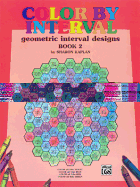 Color by Interval, Bk 2: Geometric Interval Designs