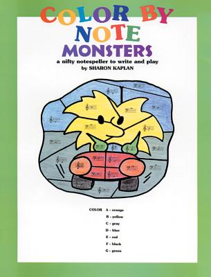 Color by Note Monsters: A Nifty Notespeller to Write and Play, Coloring Book - Kaplan, Sharon
