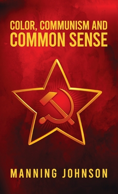 Color, Communism and Common Sense Hardcover - Johnson, Manning