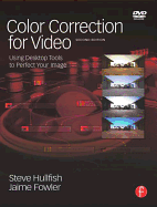 Color Correction for Video: Using Desktop Tools to Perfect Your Image