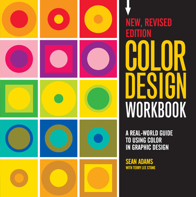 Color Design Workbook: New, Revised Edition: A Real World Guide to Using Color in Graphic Design - Adams, Sean