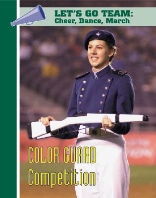 Color Guard Competition - Mason Crest Publishers (Creator), and Usilton, Theresa A, and Usilton, Terry