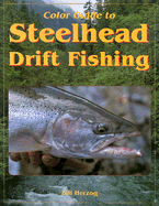 Color Guide to Steelhead Drift Fishing