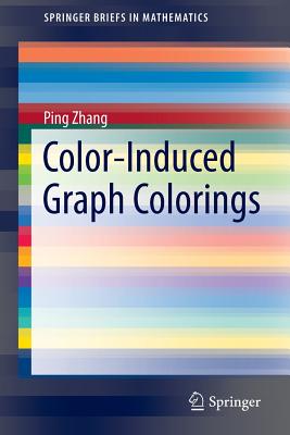 Color-Induced Graph Colorings - Zhang, Ping, Dr.