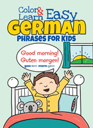 Color & Learn Easy German Phrases for Kids