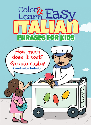 Color & Learn Easy Italian Phrases for Kids - Fulcher, Roz