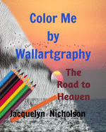 Color me by Wallartgraphy: The Road to Heaven