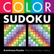 Color Sudoku: Brainfreeze Puzzles - Riley, Philip, and Taalman, Laura