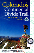 Colorado's Continental Divide Trail: The Official Guide