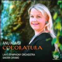Coloratura - Anu Komsi (soprano); Lahti Symphony Orchestra; Sakari Oramo (conductor)
