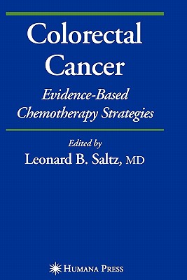 Colorectal Cancer: Evidence-based Chemotherapy Strategies - Saltz, Leonard B. (Editor)