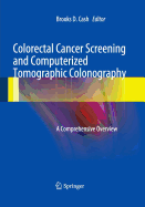 Colorectal Cancer Screening and Computerized Tomographic Colonography: A Comprehensive Overview