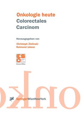 Colorectales Carcinom - Zielinski, Christoph (Editor), and Jakesz, Raimund (Editor)
