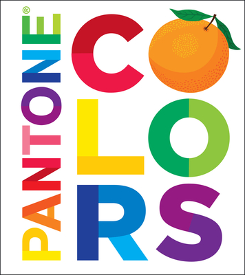 Colors - Pantone, and Dardik, Helen (Illustrator)