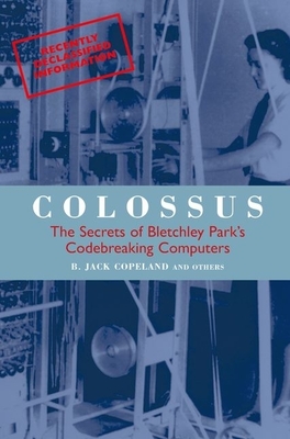 Colossus: The First Electronic Computer - Copeland, Jack (Editor)