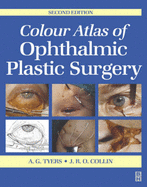 Colour Atlas of Ophthalmic Plastic Surgery