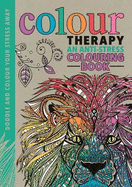 Colour Therapy: An Anti-Stress Colouring Book