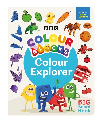 Colourblocks Colour Explorer: A Big Board Book - Colourblocks, and Sweet Cherry Publishing