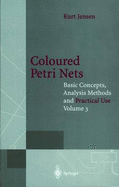 Coloured Petri Nets: Basic Concepts, Analysis Methods and Practical Use