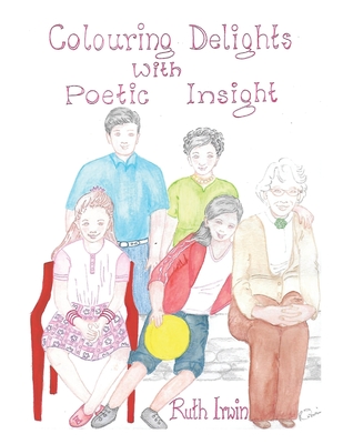 Colouring Delights With Poetic Insight - Irwin, Ruth