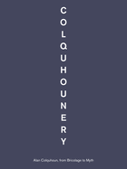 Colquhounery: Alan Colquhoun from Bricolage to Myth