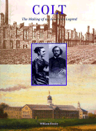 Colt: The Making of an American Legend