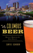 Columbus Beer: Recent Brewing and Deep Roots
