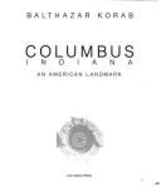 Columbus Indiana: An American Landmark