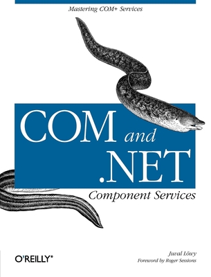 Com & .Net Component Services: Mastering COM+ Services - Lowy, Juval
