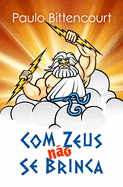 Com Zeus N?o Se Brinca