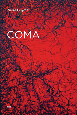 Coma - Guyotat, Pierre, and Indiana, Gary (Introduction by)