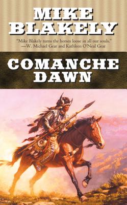 Comanche Dawn - Blakely, Mike