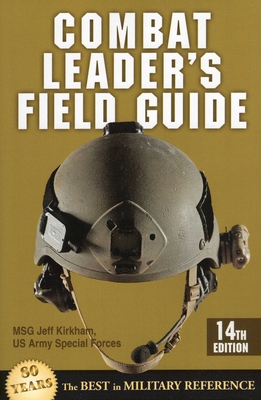 Combat Leader's Field Guide - Kirkham, Jeff