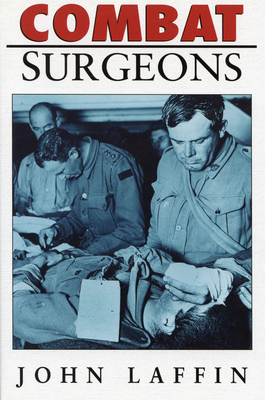 Combat Surgeons - Laffin, John