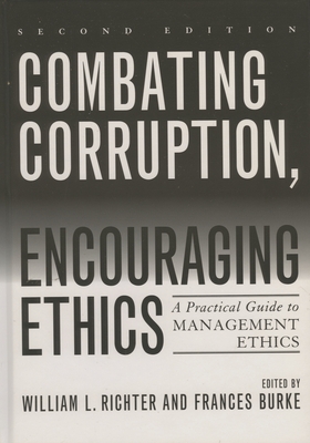 Combating Corruption, Encouraging Ethics: A Practical Guide to Management Ethics - American Society for Public Administration (Contributions by), and Arendt, Hannah (Contributions by), and Aristotle...