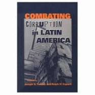 Combating Corruption in Latin America - Tulchin, Joseph S, Professor (Editor), and Espach, Ralph H, Professor (Editor)