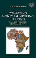 Combating Money Laundering in Africa: Dealing with the Problem of Peps