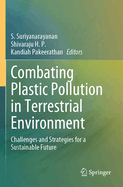Combating Plastic Pollution in Terrestrial Environment: Challenges and Strategies for a Sustainable Future
