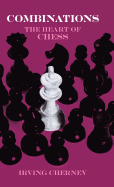 Combinations: The Heart of Chess