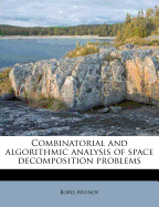 Combinatorial and Algorithmic Analysis of Space Decomposition Problems