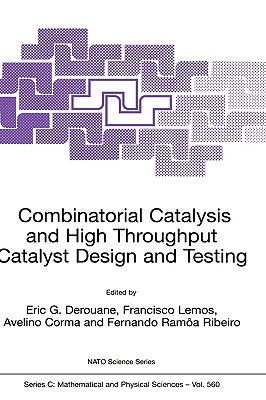 Combinatorial Catalysis and High Throughput Catalyst Design and Testing - Derouane, E G (Editor), and Lemos, Francisco (Editor), and Corma, Avelino (Editor)