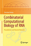 Combinatorial Computational Biology of RNA: Pseudoknots and Neutral Networks