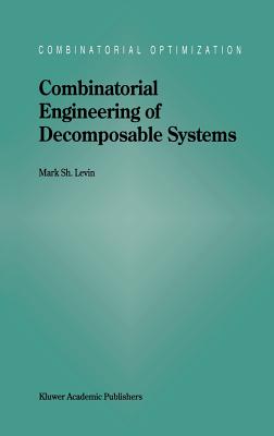 Combinatorial Engineering of Decomposable Systems - Levin, M S