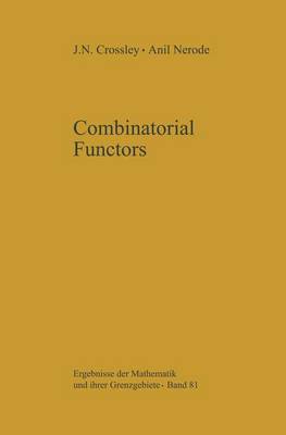 Combinatorial Functors - Crossley, J N, and Nerode, Anil