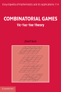Combinatorial Games: Tic-Tac-Toe Theory