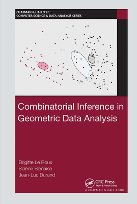 Combinatorial Inference in Geometric Data Analysis - Le Roux, Brigitte, and Bienaise, Sol�ne, and Durand, Jean-Luc