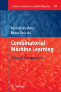 Combinatorial Machine Learning: A Rough Set Approach