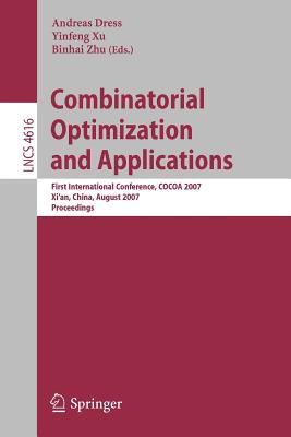 Combinatorial Optimization and Applications - Dress, Andreas (Editor), and Xu, Yinfeng (Editor), and Zhu, Binhai (Editor)