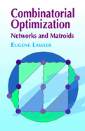 Combinatorial Optimization: Networks and Matroids