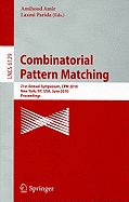 Combinatorial Pattern Matching: 21st Annual Symposium, CPM 2010, New York, Ny, Usa, June 21-23, 2010, Proceedings,